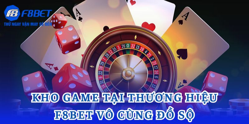 Giới thiệu kho game F8BET vô cùng đồ sộ
